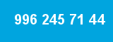 996 245 71 44